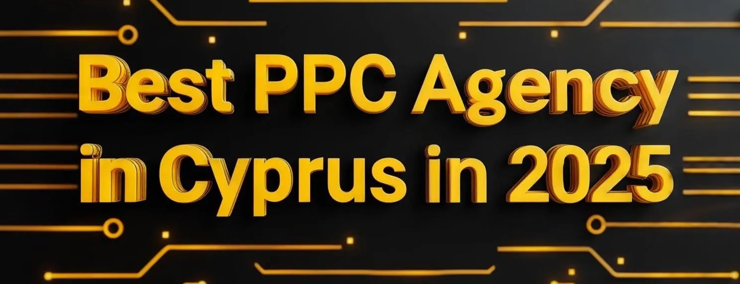 Best PPC AGency of cyprus in 2025