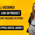 How a Well-Designed Website Boosts Your Online Presence in Cyprus
